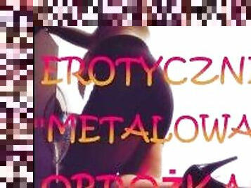 OPOWIADANIE EROTYCZNE ''METALOWA OBRÓ?KA'