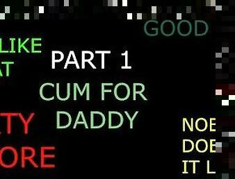 CUMMING INSTRUCTIONS (PART 1 OF 2) DADDY GUIDES YOU TO ORGASM