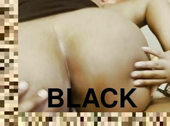 BIG BOOTY BLACK SLUT TAKES BIG BLACK DICK IN HER TIGHT WET DEEP PUSSY
