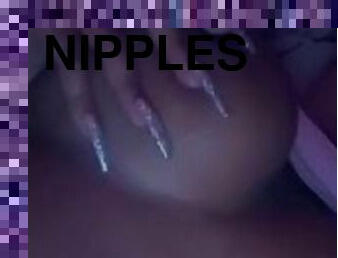 I love playing with my Nipples
