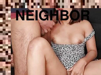 I like to blow my neighbor