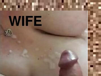 Cumshot on my wifes H size titties