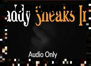 Daddy Sneaks In - Erotic Audio for Women (Australian Accent)