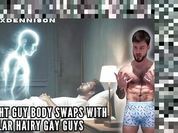 Straight guy body swaps with muscular hairy gay guy