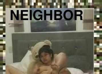 I masturbate online for my neighbors in my neighborhood
