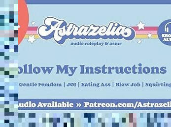 Follow My Instructions [Erotic Audio] [JOI] [Femdom] [Edging] [Squirting] [Eating Ass]