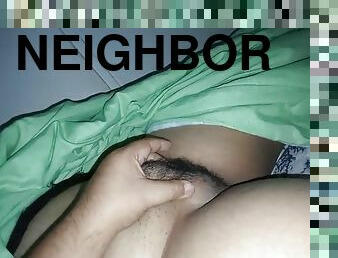 Scratching my neighbors pussy when my wife is home