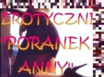 OPOWIADANIE EROTYCZNE ''PORANEK ANNY'