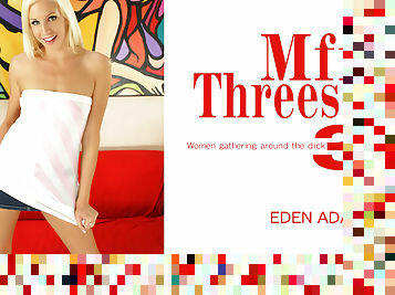 Mff Threesome Eden Adams - Eden Adams - Kin8tengoku