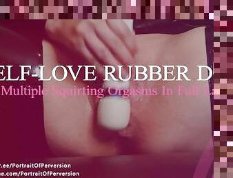 Self-Love Rubber Doll - Latex Slut Plays With Her Pussy Till She Has Multiple Squirting Orgasms