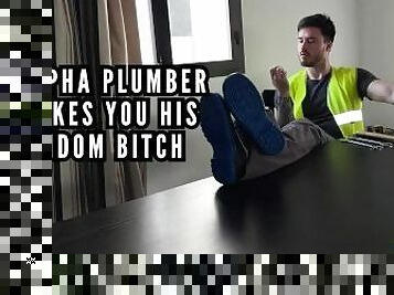 Alpha plumber makes you his findom bitch