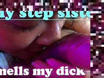 My stepsister is disgusting, she likes to smell my dirty balls