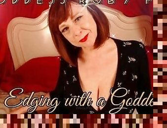 Edging with a Goddess