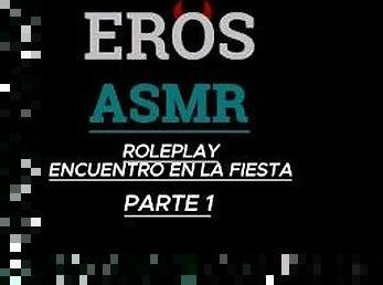 +18 ASMR ROLEPLAY  SEXO EN UNA FIESTA