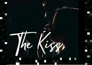 The Kiss - Sexy Short Story written and performed by Eve's Garden [audio only][erotic audio][story]