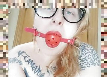 Gag and a lot of saliva